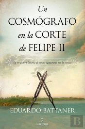 Un Cosmógrafo En La Corte De Felipe Ii