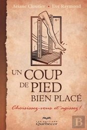 Un Coup De Pied Bien Place : Choisissez-Vous Et Agissez!