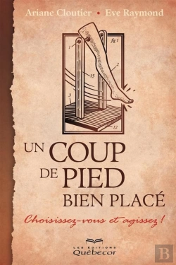 Bertrand.pt - Un Coup De Pied Bien Place : Choisissez-Vous Et Agissez!