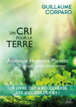 Bertrand.pt - Un Cri Pour La Terre : Animaux, Humains, Planête, Écologie, Santé, Alimentation