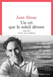 Un Cri Que Le Soleil Dévore : 1942-1973, Carnets, Notes Et Réflexions