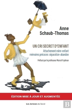 Bertrand.pt - Un Cri Secret D'Enfant : Attachement Mère-Enfant, Mémoires Précoces, Séparation-Abandon
