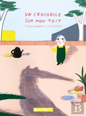 Un Crocodile Sur Mon Toit