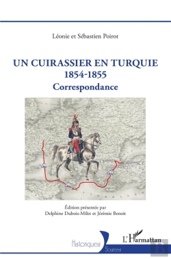 Bertrand.pt - Un Cuirassier En Turquie 1854-1855 - Correspondance