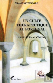 Un Culte Thérapeutique Au Portugal ; Entre Moise Et Pharaon