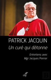 Un Cure Qui Detonne - Patrick Jacquin