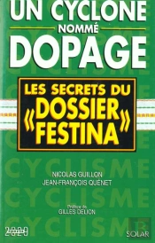 Un Cyclone Nomme Dopage : Les Secrets Du Dossier Festina
