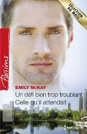 Un Defi Bien Trop Troublant - Celle Qu'Il Attendait
