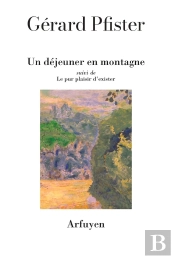 Un Déjeuner En Montagne ; Le Pur Plaisir D'Exister