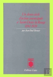 Un Demi-Siècle D'Action Municipale À Saint-Denis-La-Rouge 1890-1939