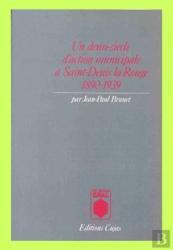 Bertrand.pt - Un Demi-Siècle D'Action Municipale À Saint-Denis-La-Rouge 1890-1939