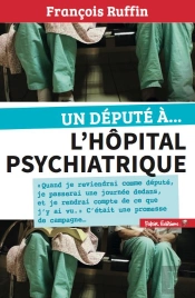 Un Députe À... L'Hôpital Psychiatrique