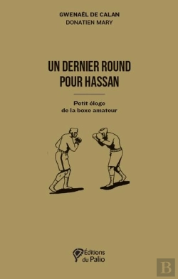 Bertrand.pt - Un Dernier Round Pour Hassan : Petit Éloge De La Boxe Amateur