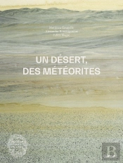Un Désert, Des Météorites - Carnets D'Atacama