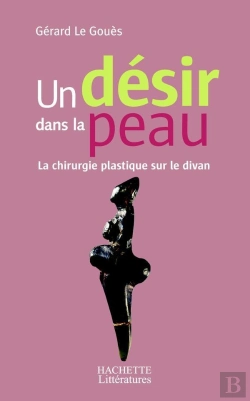 Bertrand.pt - Un Desir Dans La Peau ; La Chirurgie Plastique Sur Le Divan