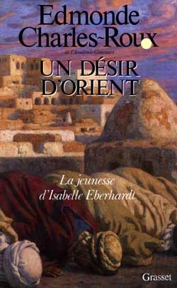 Bertrand.pt - Un Desir D'Orient ; La Jeunesse D'Isabelle Eberhardt