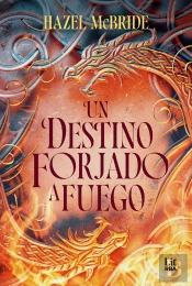 Un Destino Forjado A Fuego