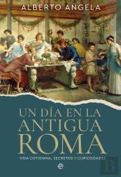 Un Dia En La Antigua Roma