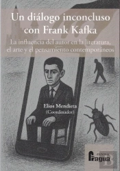 Un Dialogo Inconcluso Con Frank Kafka