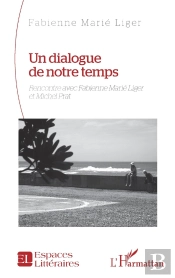 Un Dialogue De Notre Temps : Rencontre Avec Fabienne Marié Liger Et Michel Prat