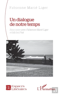 Bertrand.pt - Un Dialogue De Notre Temps : Rencontre Avec Fabienne Marié Liger Et Michel Prat