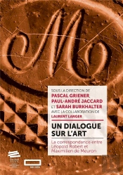 Un Dialogue Sur L'Art : La Correspondance Entre Léopold Robert Et Maximilien De Meuron