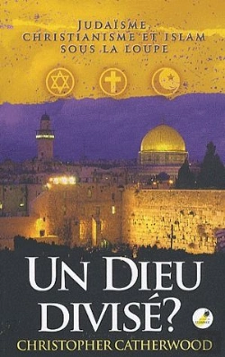 Bertrand.pt - Un Dieu Divisé ? Judaïsme, Christianisme Et Islam Sous La Loupe