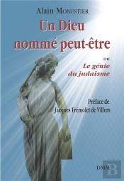 Un Dieu Nommé Peut-Être : Ou Le Génie Du Judaïsme
