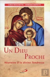 Un Dieu Proche ; Neuvaine À La Divine Tendresse