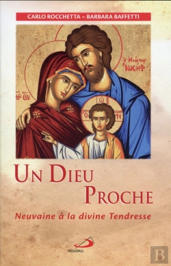 Bertrand.pt - Un Dieu Proche ; Neuvaine À La Divine Tendresse