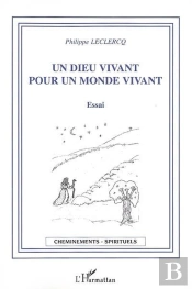 Un Dieu Vivant Pour Un Monde Vivant