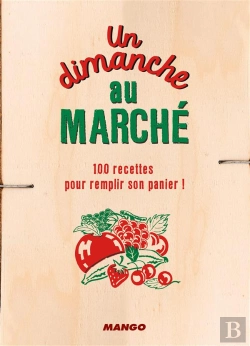 Bertrand.pt - Un Dimanche Au Marche, 120 Recettes Pour Remplir Son Panier