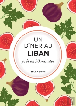 Bertrand.pt - Un Dîner Au Liban Prêt En 30 Minutes : La Méditerranée Dans Mon Assiette