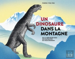 Bertrand.pt - Un Dinosaure Dans La Montagne : Ou La Tortueuse Saga Des Empreintes Du Vieux Émosson