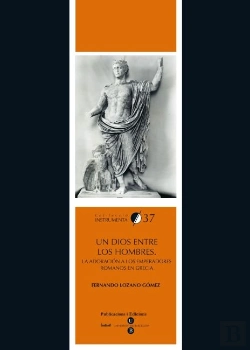 Bertrand.pt - Un Dios Entre Los Hombres. La Adoración A Los Emperadores Romanos En Grecia