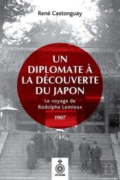 Un Diplomate A La Decouverte Du Japon. Le Voyage De Rodolphe Lemi