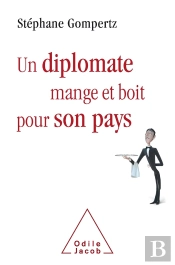 Un Diplomate Boit Et Mange Pour Son Pays