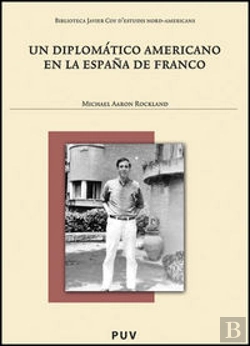 Bertrand.pt - Un Diplomático Americano En La España De Franco