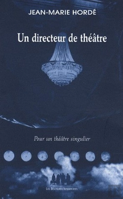 Bertrand.pt - Un Directeur De Théâtre ; Pour Un Théâtre Singulier