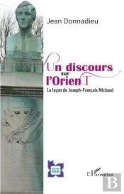 Un Discours Sur L'Orient : La Leçon Joseph-François Michaud