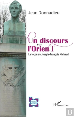 Bertrand.pt - Un Discours Sur L'Orient : La Leçon Joseph-François Michaud