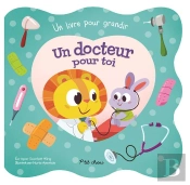 Un Docteur Pour Toi ; Un Livre Pour Grandir