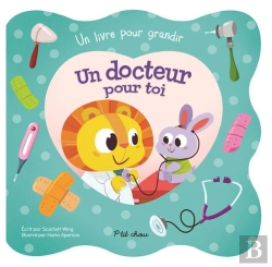 Bertrand.pt - Un Docteur Pour Toi ; Un Livre Pour Grandir