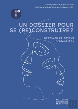 Bertrand.pt - Un Dossier Pour Se (Re)Construire ? : Archives Et Enjeux D'Identités