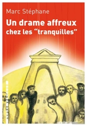 Un Drame Affreux Chez Les 'Tranquilles'