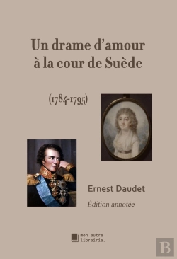 Bertrand.pt - Un Drame D'Amour À La Cour De Suède : 1784-1795