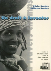 Un Droit À Inventer : Foncier Et Environnement Dans Le Delta Intérieur Du Niger