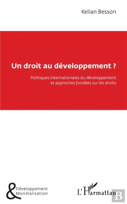 Bertrand.pt - Un Droit Au Developpement ? Politiques Internationales Du Développement Et Approches Fondées Sur Les Droits