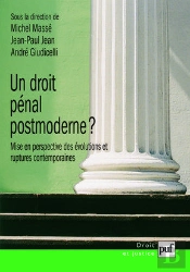 Un Droit Pénal Postmoderne ? Mise En Perspective Des Évolutions Et Ruptures Contemporaines