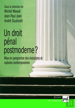 Bertrand.pt - Un Droit Pénal Postmoderne ? Mise En Perspective Des Évolutions Et Ruptures Contemporaines